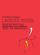 Lawrence Weiner: Wherewithal. Was es Braucht