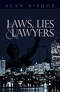 Laws, Lies and Lawyers
