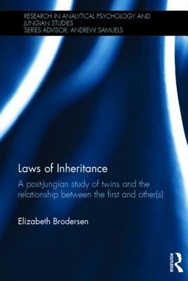 Laws of Inheritance: A post-Jungian study of twins and the relationship between the first and other(s) - Brodersen, Elizabeth