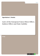 Laws of the European Union. Direct Effect, Indirect Effect and State Liability