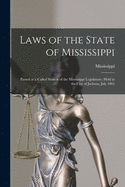 Laws of the State of Mississippi: Passed at a Called Session of the Mississippi Legislature, Held in the City of Jackson, July 1861