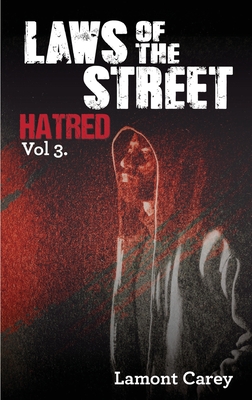 Laws Of The Street - Hatred - Carey, Lamont, and Lago, Justin (Cover design by)