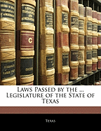 Laws Passed by the ... Legislature of the State of Texas