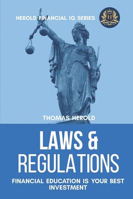 Laws & Regulations - Financial Education Is Your Best Investment - Herold, Thomas