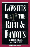 Lawsuits of the Rich & Famous - Wilber, W Kelsea, and Eckert, W Kelsea, Atty., and Trippe, Jeff