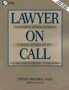 Lawyer on Call: From Accidents, Contracts, and Divorce to Lawsuits, Real Estate and Wills--A Complete Guide to More Than 130 Legal Pro