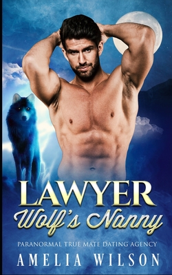 Lawyer Wolf's Nanny: Wolf Shifter Romance - Wilson, Amelia