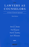 Lawyers as Counselors: A Client Centered Approach