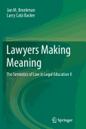 Lawyers Making Meaning: The Semiotics of Law in Legal Education II