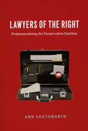 Lawyers of the Right: Professionalizing the Conservative Coalition