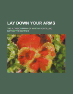 Lay Down Your Arms: The Autobiography of Martha Von Tilling