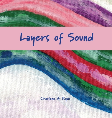 Layers of Sound - Ryan, Charlene A