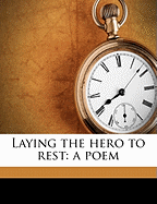 Laying the Hero to Rest: A Poem