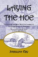 Laying the Hoe: A Century of Iron Manufacturing in Stafford County, Virginia