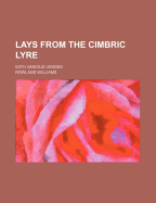 Lays from the Cimbric Lyre: With Various Verses