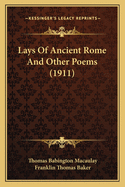 Lays of Ancient Rome and Other Poems (1911)