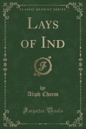 Lays of Ind (Classic Reprint)