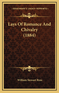 Lays of Romance and Chivalry (1884)