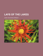 Lays of the Lakes - Wright, John Couchois