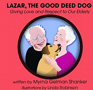 Lazar, the Good Deed Dog: Giving Love and Respect to Our Elderly