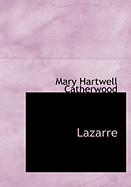 Lazarre - Catherwood, Mary Hartwell