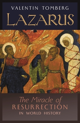 Lazarus: The Miracle of Resurrection in World History - Tomberg, Valentin, and Wetmore, James R (Translated by), and Spaemann, Robert (Introduction by)