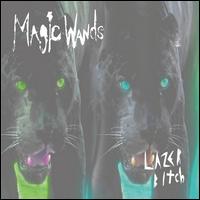 Lazer Bitch - Magic Wands