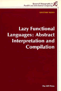 Lazy Functional Languages: Abstract Interpretation and Compilation