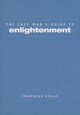 Lazy Man's Guide to Enlightenment - Golas, Thaddeus
