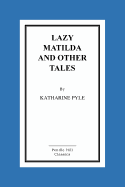 Lazy Matilda and Other Tales