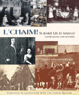 L'Chaim!: To Jewish Life in America: Celebrating from 1654 Until Today - Rubin, Susan Goldman