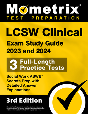 LCSW Clinical Exam Study Guide 2023 and 2024 - 3 Full-Length Practice Tests, Social Work ASWB Secrets Prep with Detailed Answer Explanations: [3rd Edition] - Bowling, Matthew (Editor)