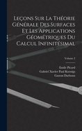 Leons Sur La Thorie Gnrale Des Surfaces Et Les Applications Gomtriques Du Calcul Infinitsimal; Volume 2