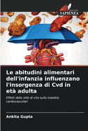 Le abitudini alimentari dell'infanzia influenzano l'insorgenza di Cvd in et? adulta