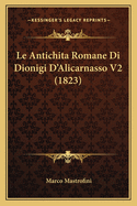 Le Antichita Romane Di Dionigi D'Alicarnasso V2 (1823)