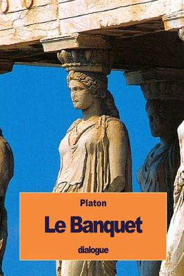 Le Banquet: ou de l'Amour - Cousin, Victor (Translated by), and Platon