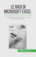 Le basi di Microsoft Excel: Comprendere e padroneggiare il foglio di calcolo Microsoft