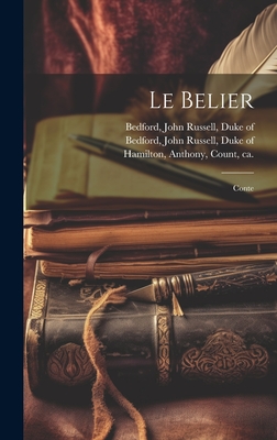 Le Belier: Conte - Hamilton, Anthony, and Bedford, John Russell Duke of (Creator)