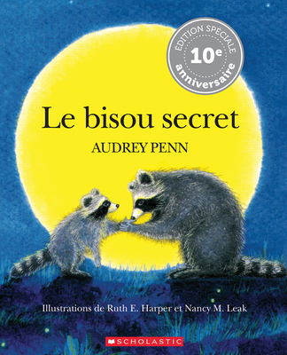 Le Bisou Secret - Penn, Audrey, and Harper, Ruth E (Illustrator), and Leak, Nancy M (Illustrator)