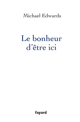 Le bonheur d'?tre ici - Edwards-M