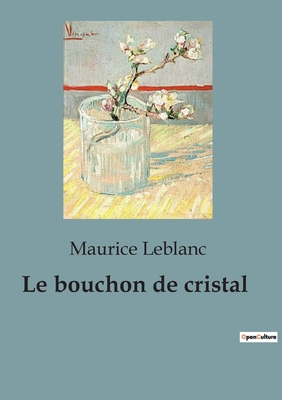 Le bouchon de cristal - LeBlanc, Maurice