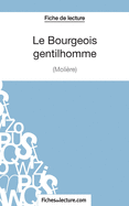 Le Bourgeois Gentilhomme de Moli?re (Fiche de lecture): Analyse compl?te de l'oeuvre