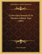 Le Breviaire Romain Et Sa Derniere Edition Type (1891)