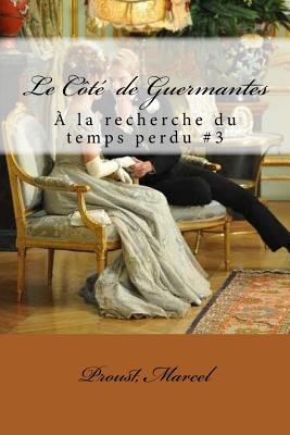 Le C?t? de Guermantes: ? la recherche du temps perdu #3 - Mybook (Editor), and Marcel, Proust