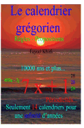 Le calendrier grgorien Rgles Propositions: Seulement 14 calendriers pour une infinit d'annes