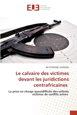 Le calvaire des victimes devant les juridictions centrafricaines - Youfeina, Stephane, Dr.