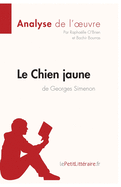 Le Chien jaune de Georges Simenon (Analyse de l'oeuvre): Analyse compl?te et r?sum? d?taill? de l'oeuvre