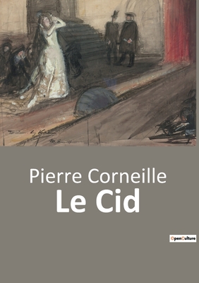 Le Cid - Corneille, Pierre