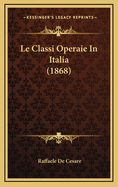 Le Classi Operaie in Italia (1868)