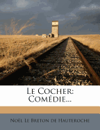 Le Cocher: Comedie...